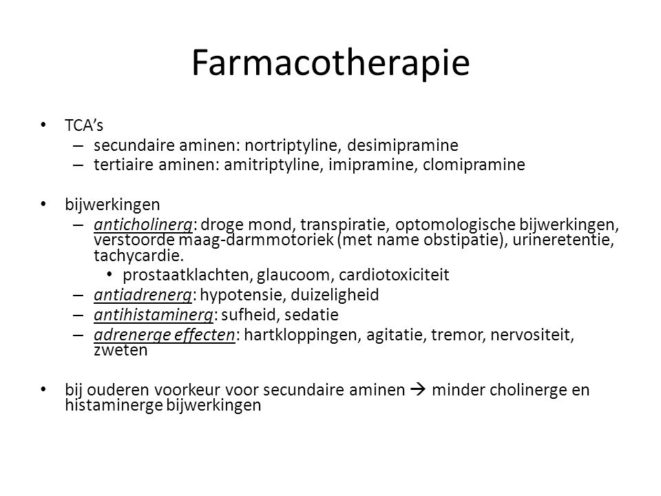 Farmacotherapie TCA’s secundaire aminen: nortriptyline, desimipramine