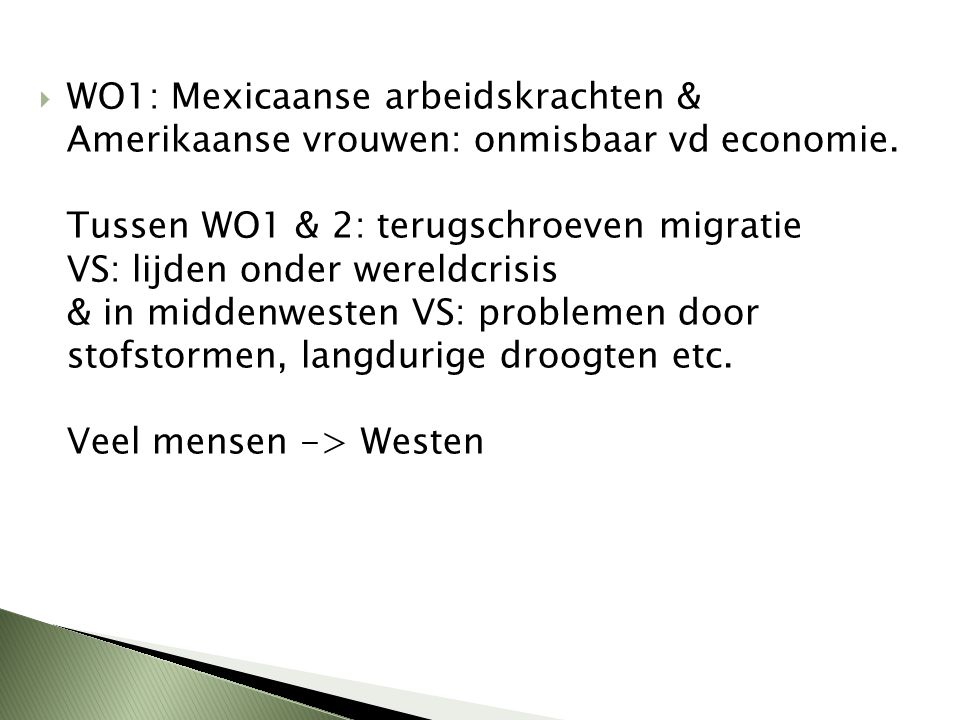 WO1: Mexicaanse arbeidskrachten & Amerikaanse vrouwen: onmisbaar vd economie.