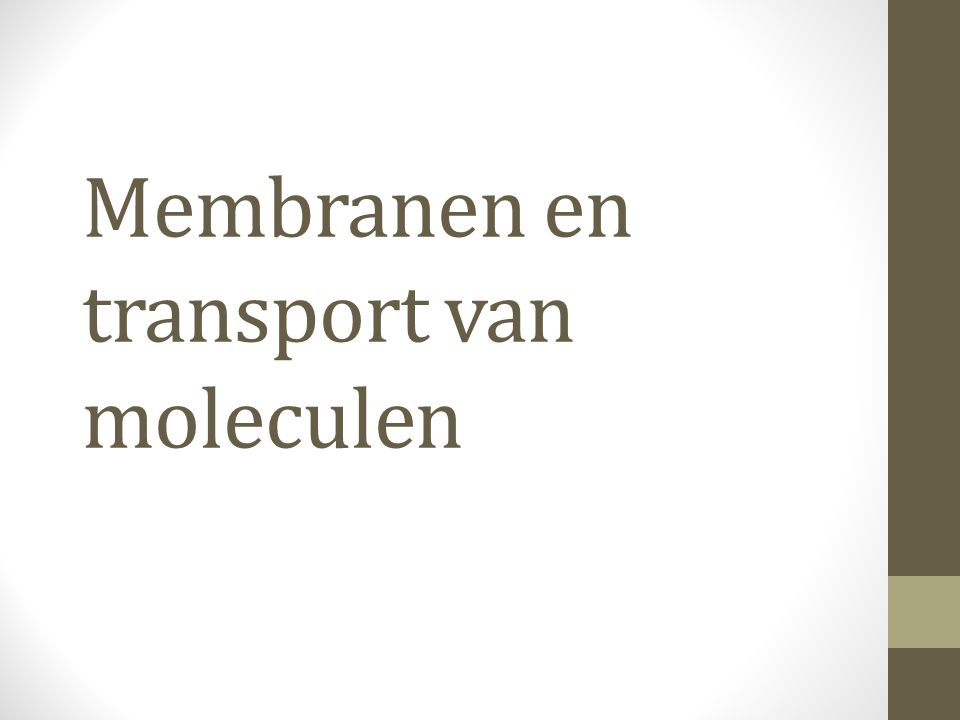 Membranen en transport van moleculen
