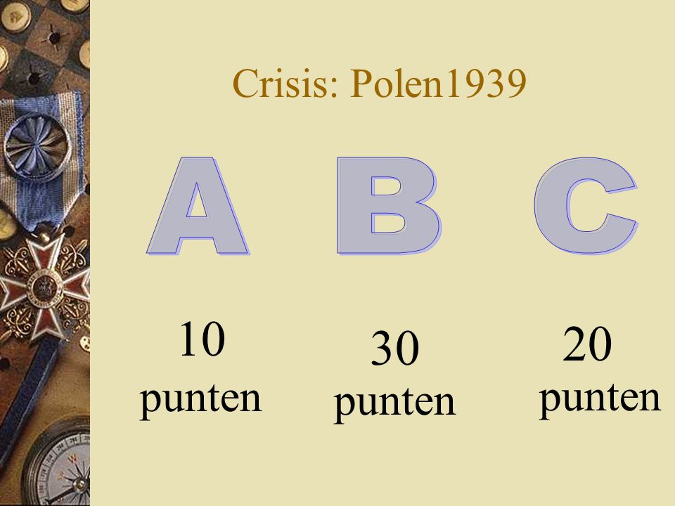 Crisis: Polen punten 10 punten 30 punten A B C