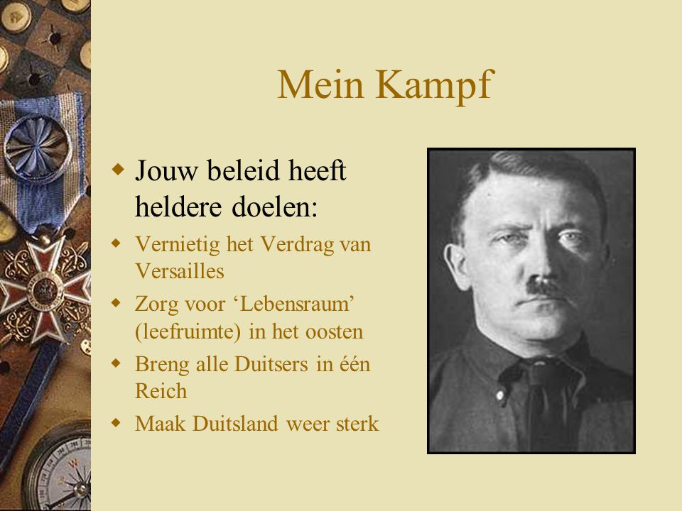 Mein Kampf Jouw beleid heeft heldere doelen:
