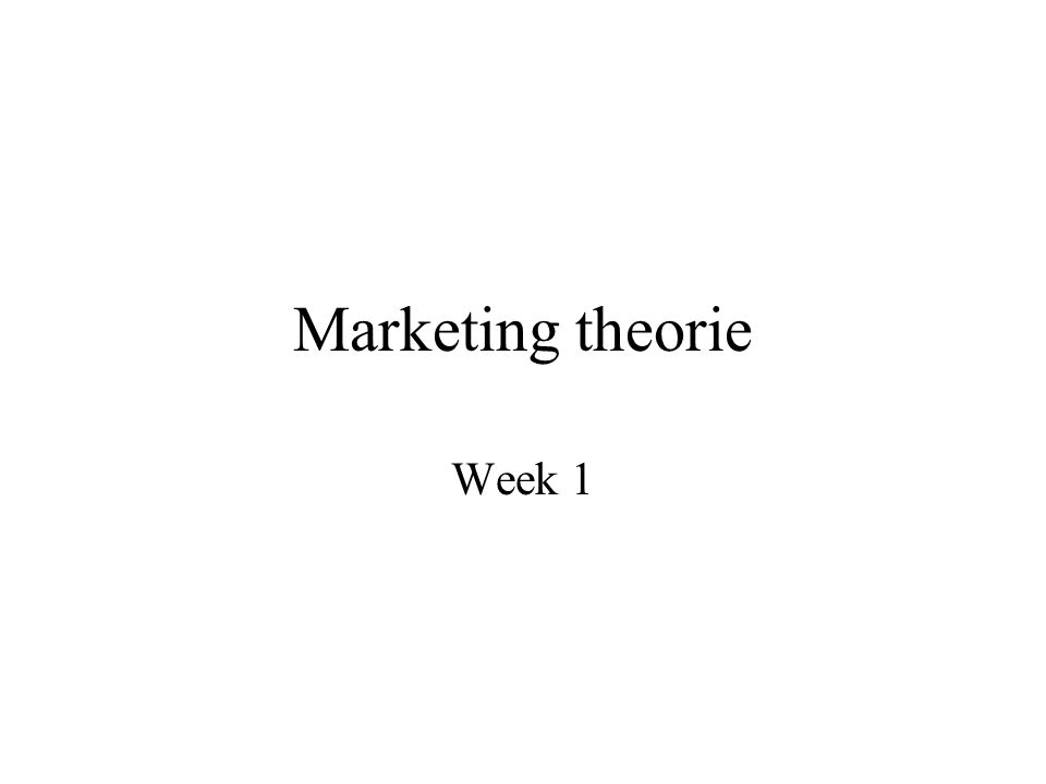 Marketing theorie Week 1