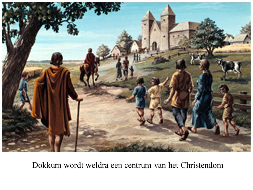 Dokkum wordt weldra een centrum van het Christendom