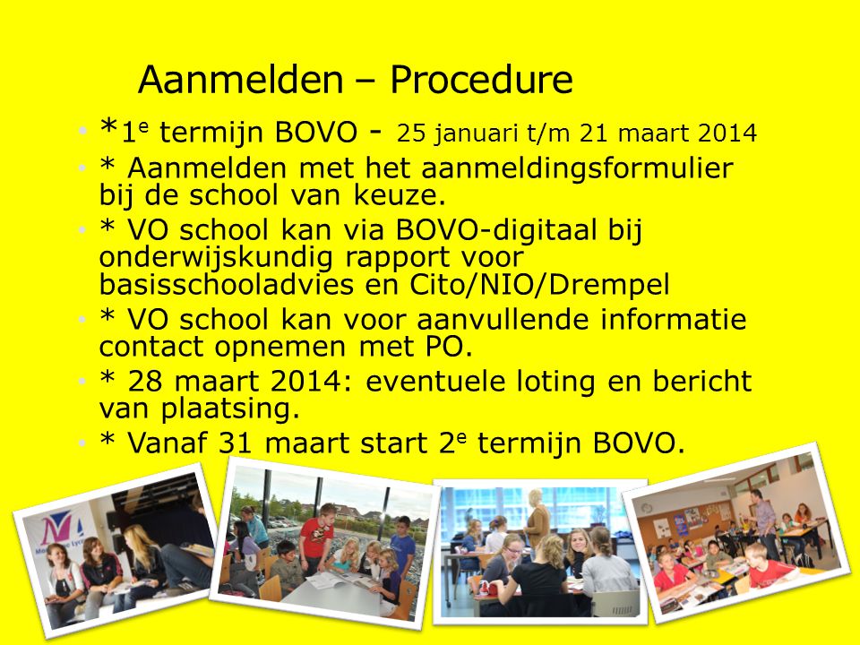 Aanmelden – Procedure *1e termijn BOVO - 25 januari t/m 21 maart 2014