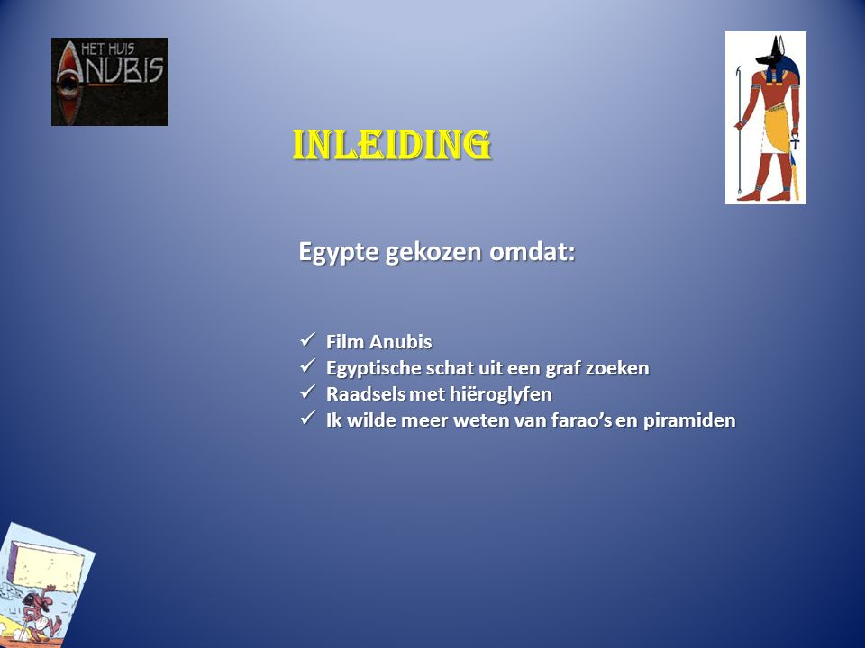 Inleiding Egypte gekozen omdat: Film Anubis