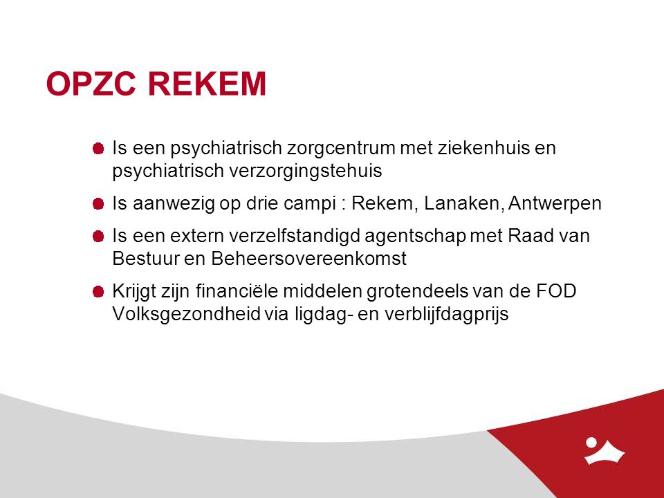 OPZC REKEM Is een psychiatrisch zorgcentrum met ziekenhuis en psychiatrisch verzorgingstehuis.
