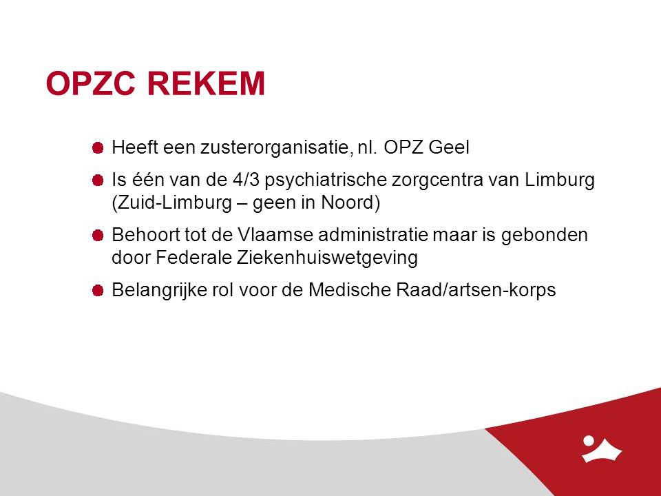 OPZC REKEM Heeft een zusterorganisatie, nl. OPZ Geel