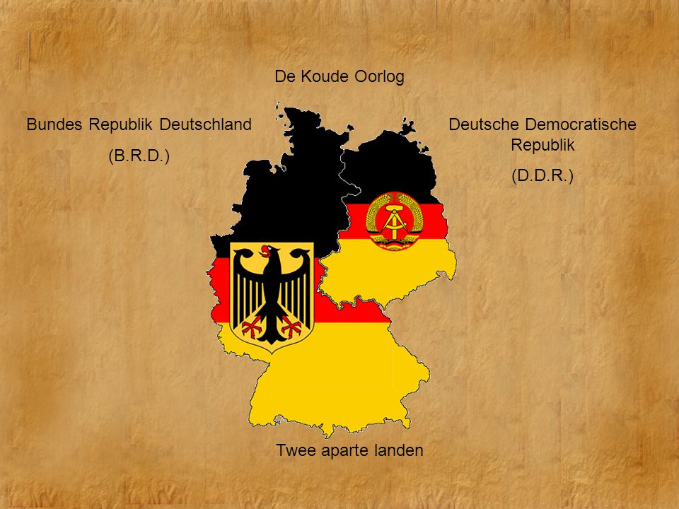 Bundes Republik Deutschland (B.R.D.) Deutsche Democratische Republik