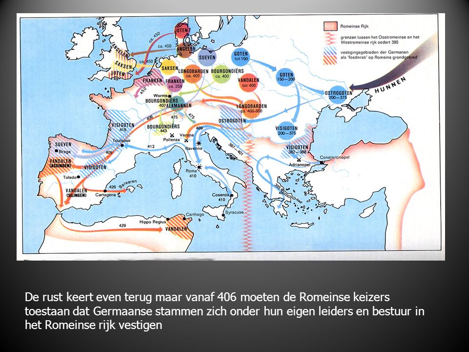 De rust keert even terug maar vanaf 406 moeten de Romeinse keizers toestaan dat Germaanse stammen zich onder hun eigen leiders en bestuur in het Romeinse rijk vestigen