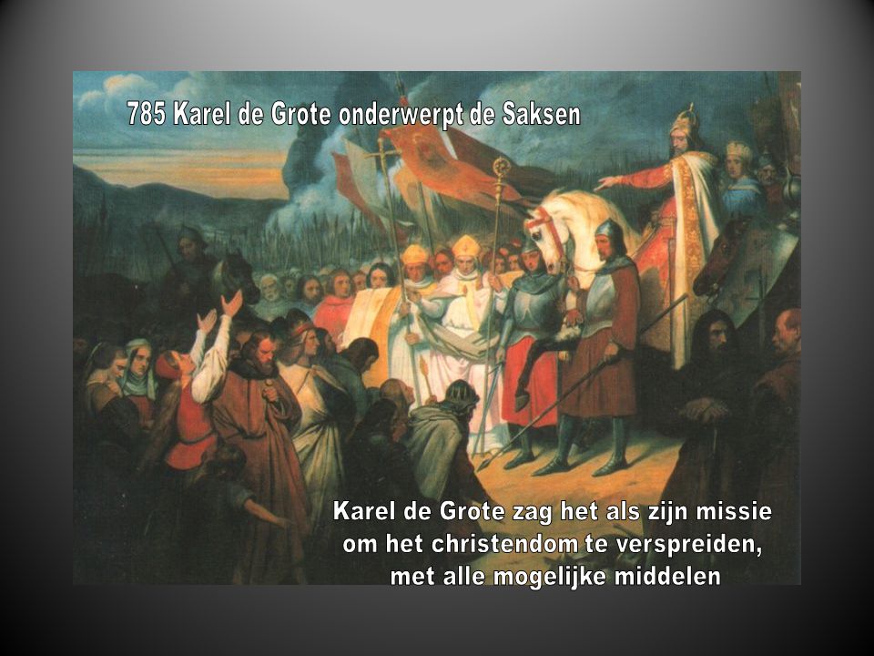 785 Karel de Grote onderwerpt de Saksen