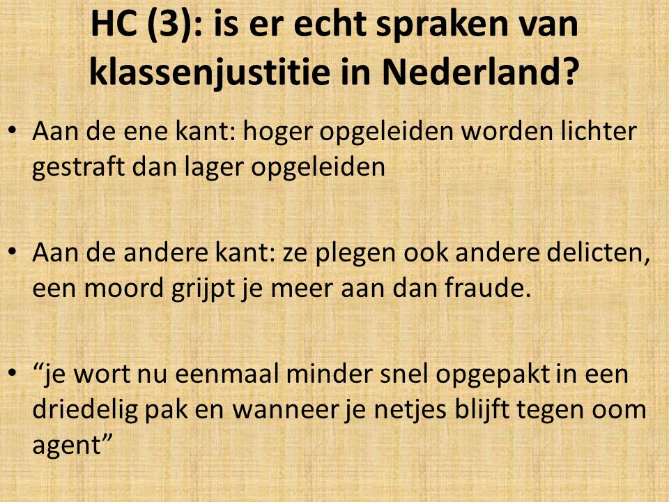 HC (3): is er echt spraken van klassenjustitie in Nederland