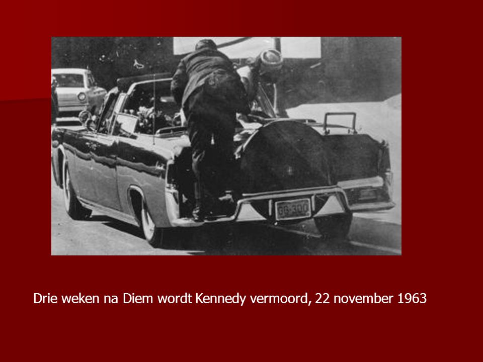 Drie weken na Diem wordt Kennedy vermoord, 22 november 1963