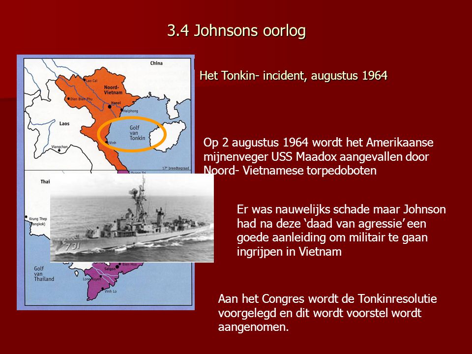 3.4 Johnsons oorlog Het Tonkin- incident, augustus 1964