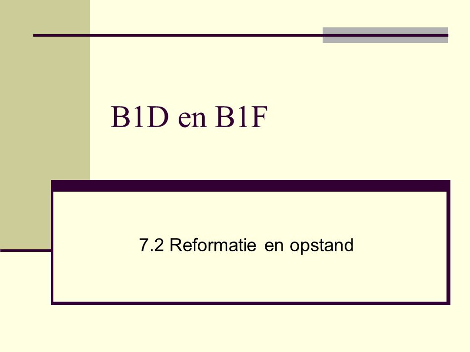 B1D en B1F 7.2 Reformatie en opstand