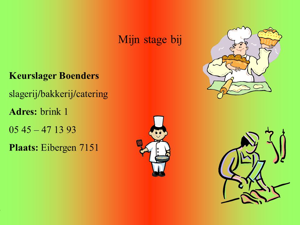 Mijn stage bij Keurslager Boenders slagerij/bakkerij/catering