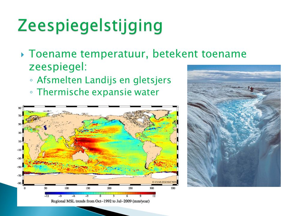 Zeespiegelstijging Toename temperatuur, betekent toename zeespiegel: