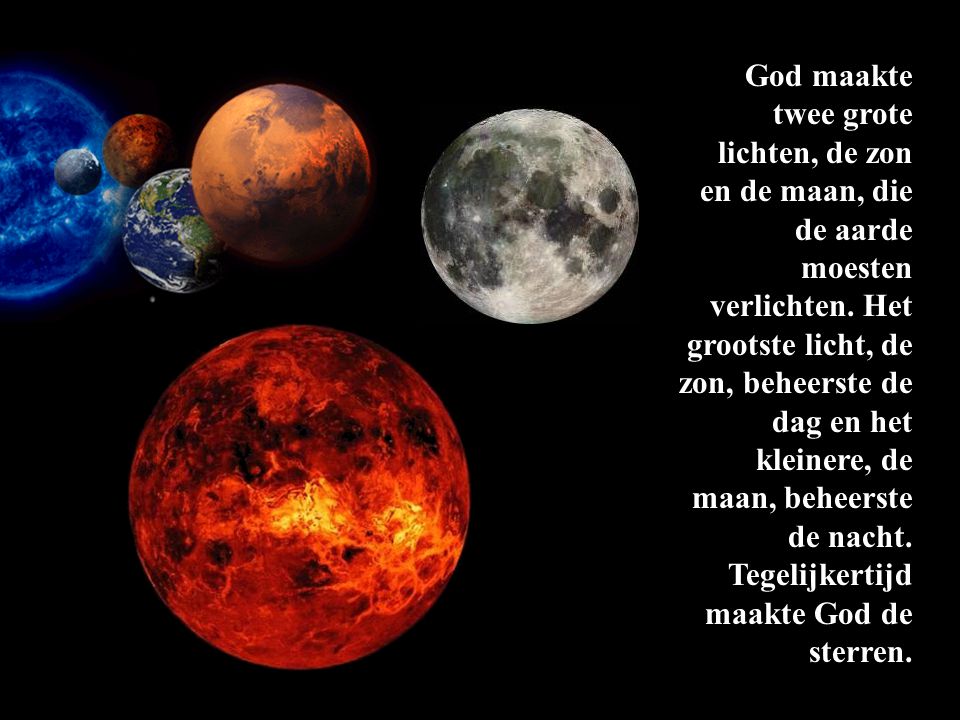 God maakte twee grote lichten, de zon en de maan, die de aarde moesten verlichten.