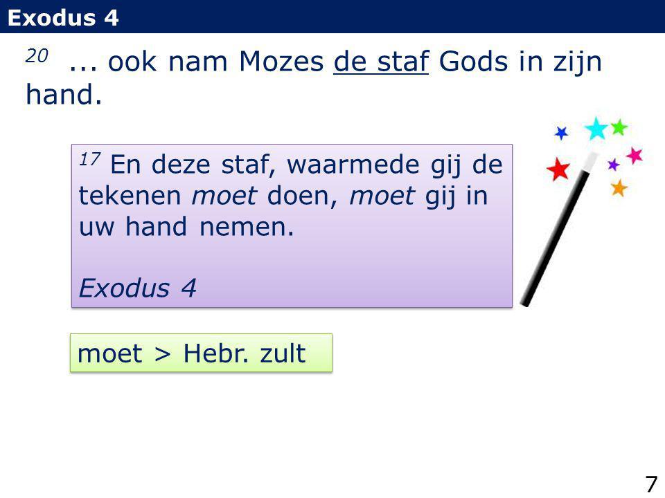 ook nam Mozes de staf Gods in zijn hand.