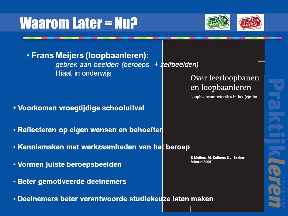 Waarom Later = Nu Frans Meijers (loopbaanleren):