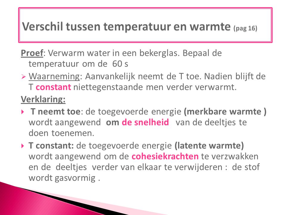 Verschil tussen temperatuur en warmte (pag 16)