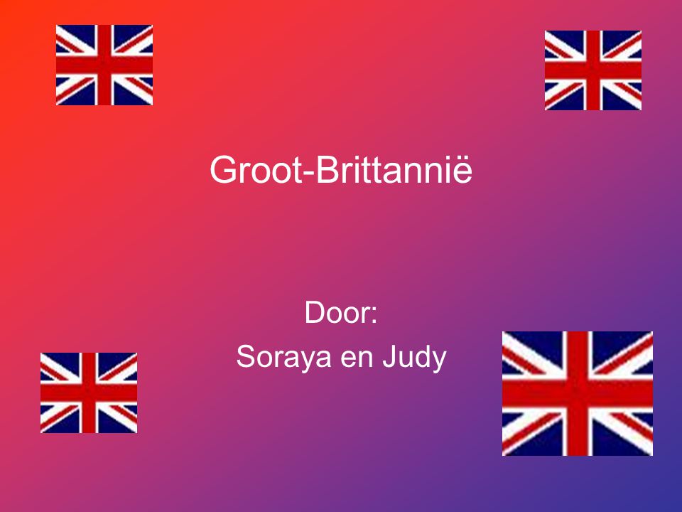 Groot-Brittannië Door: Soraya en Judy