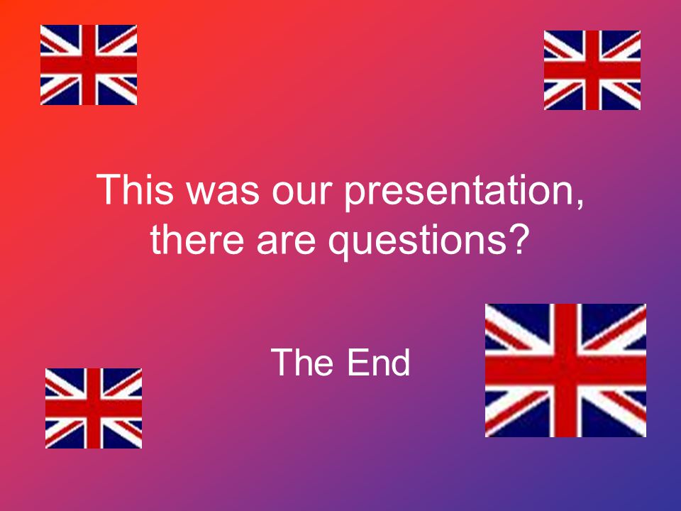 This was our presentation, there are questions