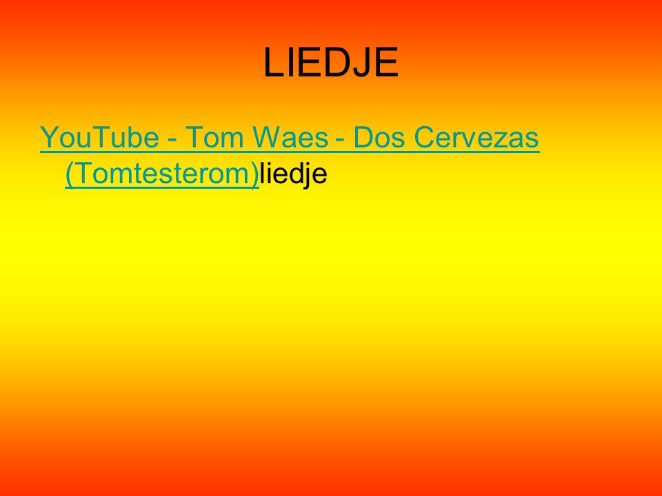 LIEDJE YouTube - Tom Waes - Dos Cervezas (Tomtesterom)liedje