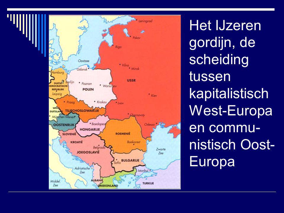 Het IJzeren gordijn, de scheiding tussen kapitalistisch West-Europa en commu-nistisch Oost-Europa
