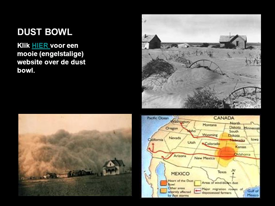 DUST BOWL Klik HIER voor een mooie (engelstalige) website over de dust bowl.
