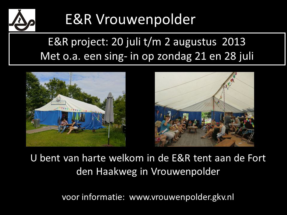 E&R Vrouwenpolder E&R project: 20 juli t/m 2 augustus 2013