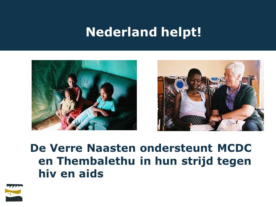 Nederland helpt! De Verre Naasten ondersteunt MCDC en Thembalethu in hun strijd tegen hiv en aids