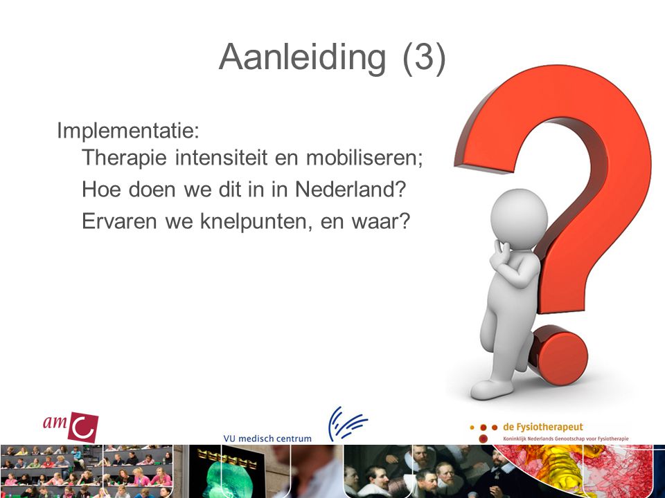 Aanleiding (3) Implementatie: Therapie intensiteit en mobiliseren;