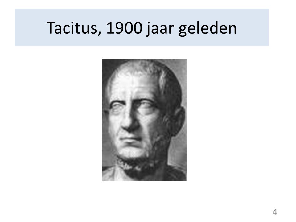 Tacitus, 1900 jaar geleden 4 4