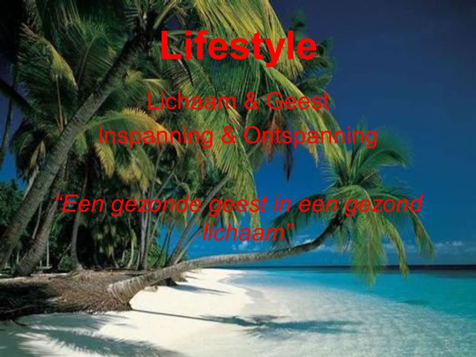 Lifestyle Lichaam & Geest Inspanning & Ontspanning