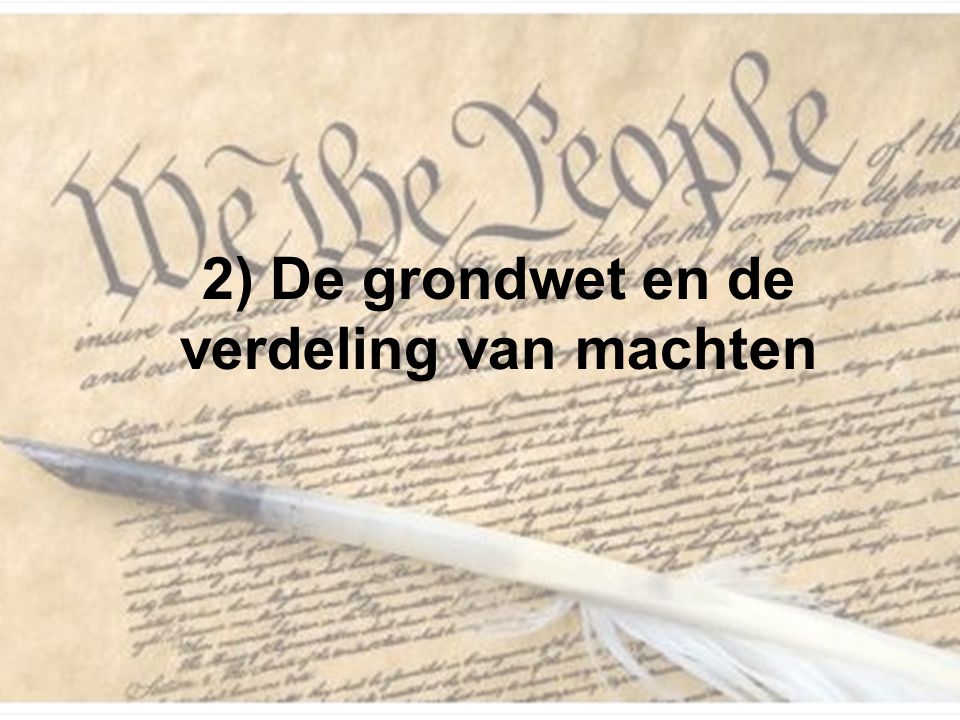 2) De grondwet en de verdeling van machten