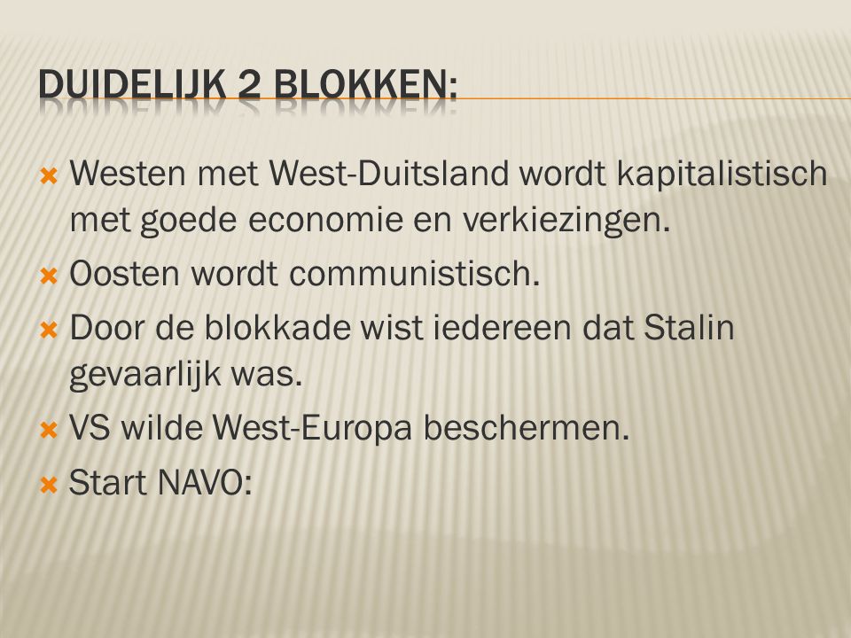 Duidelijk 2 blokken: Westen met West-Duitsland wordt kapitalistisch met goede economie en verkiezingen.