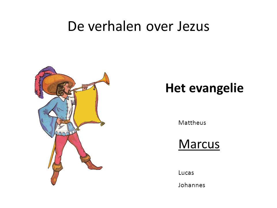 De verhalen over Jezus Het evangelie Mattheus Marcus Lucas Johannes