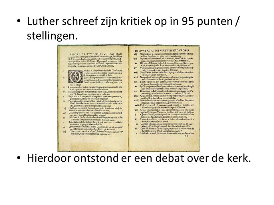 Luther schreef zijn kritiek op in 95 punten / stellingen.