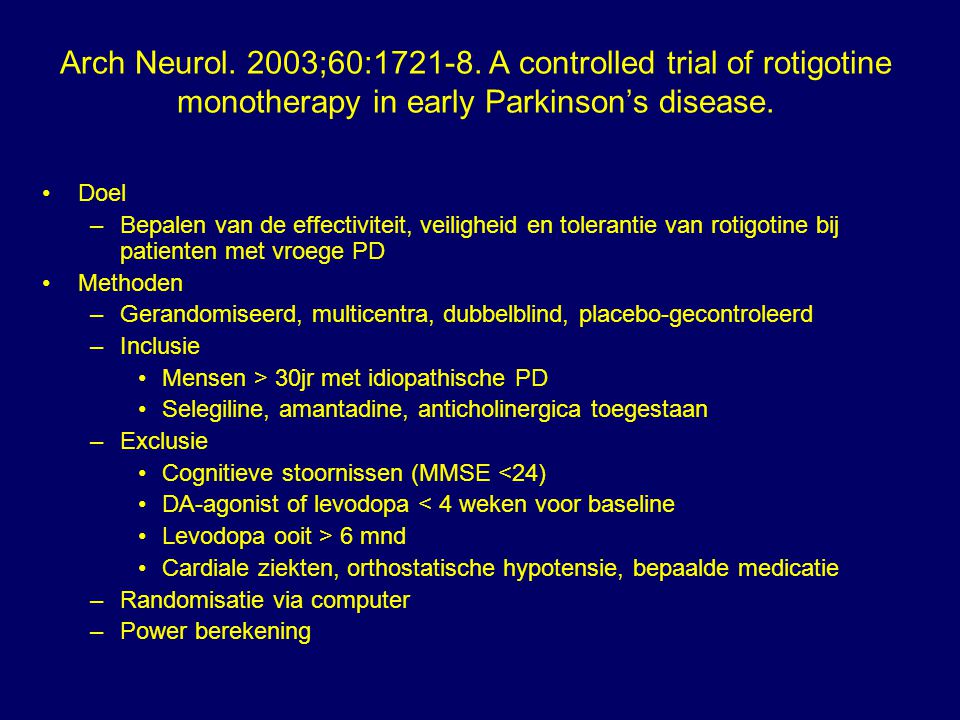 Arch Neurol. 2003;60: A controlled trial of rotigotine monotherapy in early Parkinson’s disease.