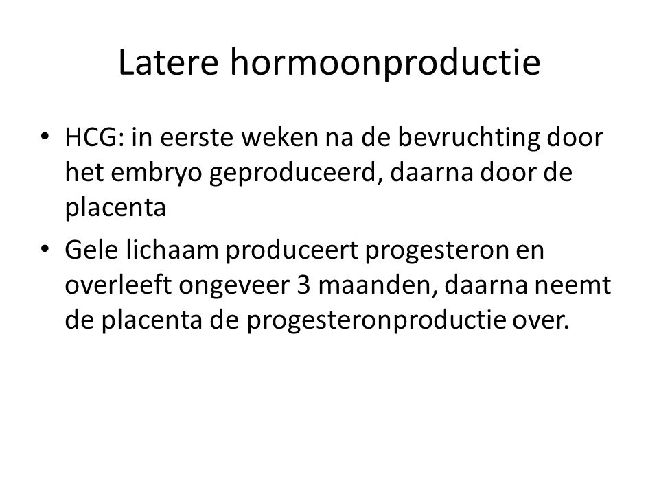 Latere hormoonproductie