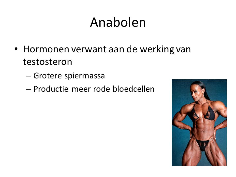 Anabolen Hormonen verwant aan de werking van testosteron