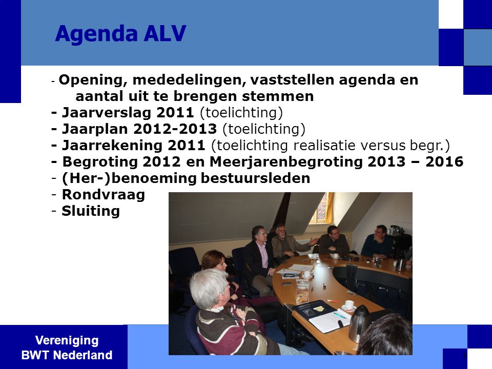 Agenda ALV (Her-)benoeming bestuursleden Rondvraag Sluiting