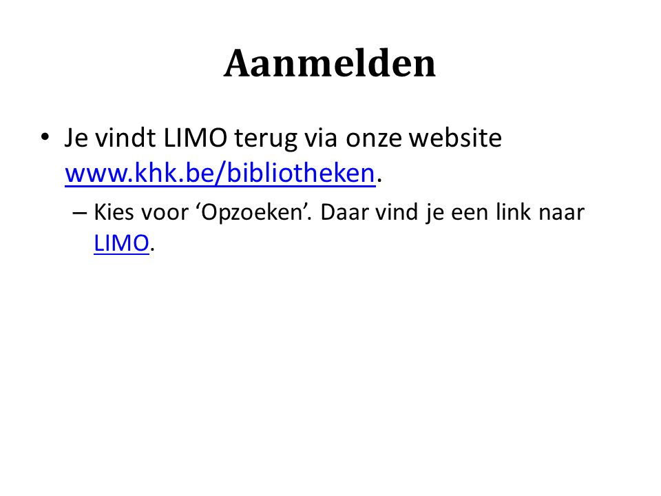 Aanmelden Je vindt LIMO terug via onze website
