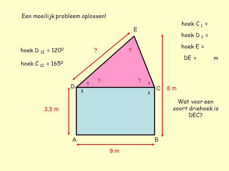 Een moeilijk probleem oplossen! hoek C 1 = E hoek D 1 =