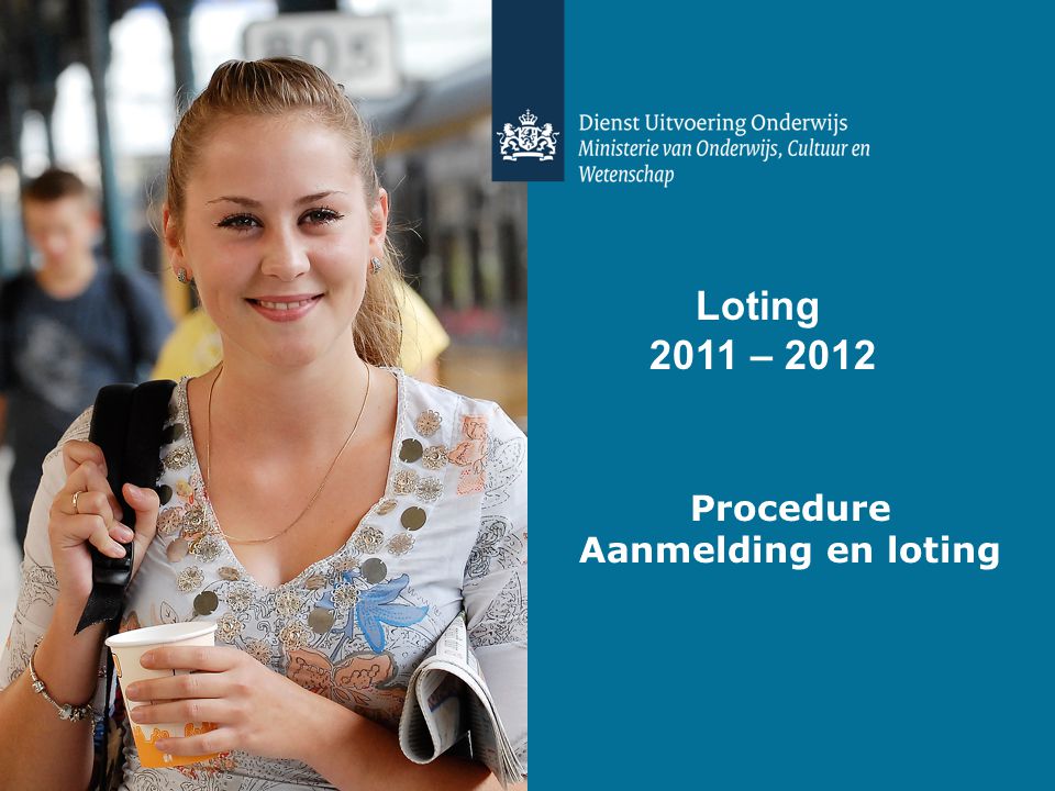 Loting 2011 – 2012 Procedure Aanmelding en loting