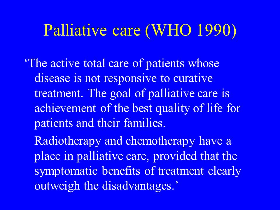 Palliative care (WHO 1990)