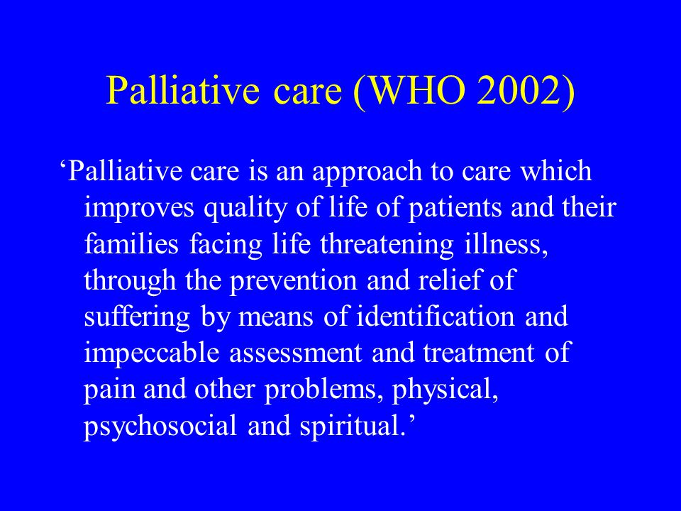 Palliative care (WHO 2002)