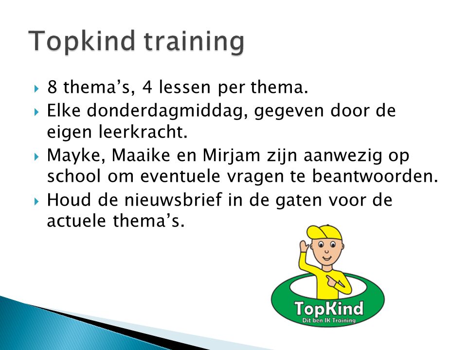 Topkind training 8 thema’s, 4 lessen per thema.