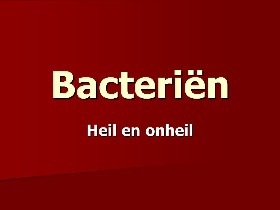 Bacteriën Heil en onheil