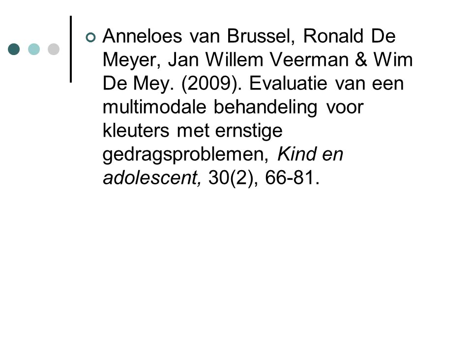 Anneloes van Brussel, Ronald De Meyer, Jan Willem Veerman & Wim De Mey